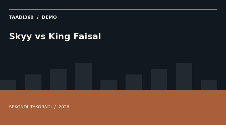Skyy vs King Faisal